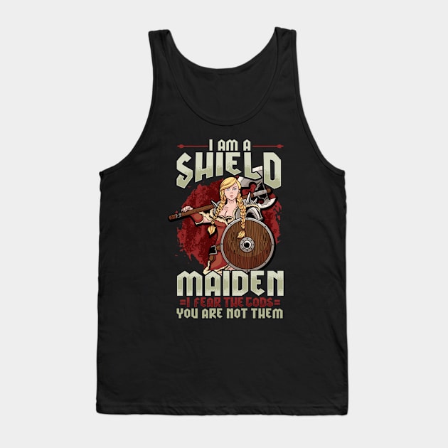 I'm A Shield Maiden - Viking Warrior Girl Gift Tank Top by biNutz